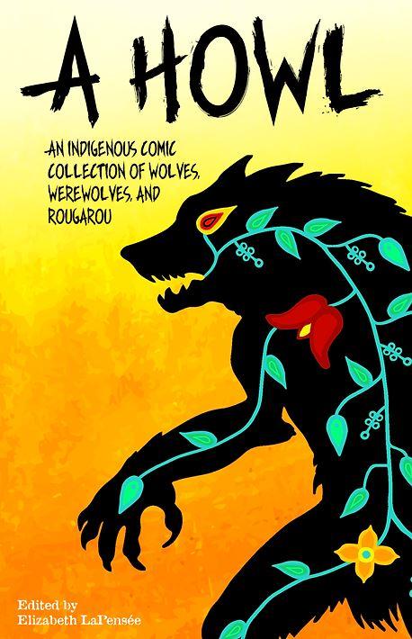 The image is a comic book cover which has the words "A Howl" at the top and a black image of a werewolf with his body decorated with green ivy leaves and red flowers. The background is a yellowish orange color.